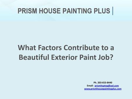 What Factors Contribute to a Beautiful Exterior Paint Job?