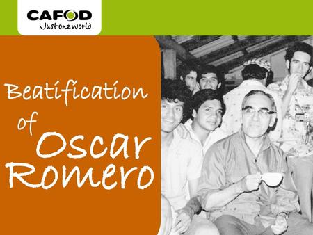 Beatification of Oscar Romero.
