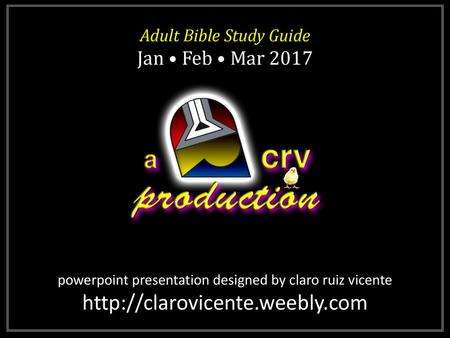 Adult Bible Study Guide Jan • Feb • Mar 2017