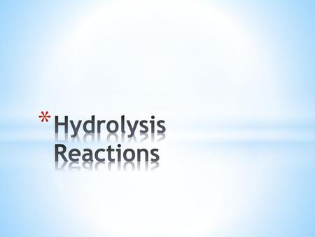Hydrolysis Reactions.