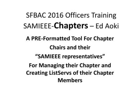 SFBAC 2016 Officers Training SAMIEEE-Chapters – Ed Aoki
