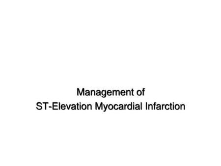 Management of ST-Elevation Myocardial Infarction
