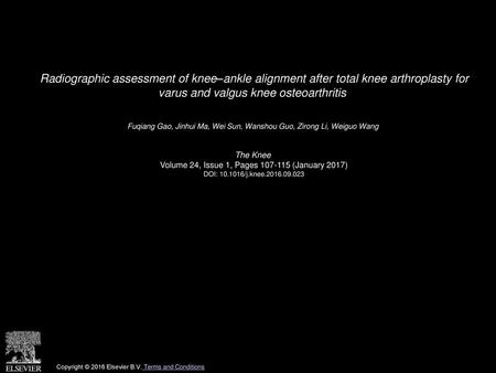 Radiographic assessment of knee–ankle alignment after total knee arthroplasty for varus and valgus knee osteoarthritis  Fuqiang Gao, Jinhui Ma, Wei Sun,