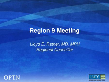 Lloyd E. Ratner, MD, MPH Regional Councillor