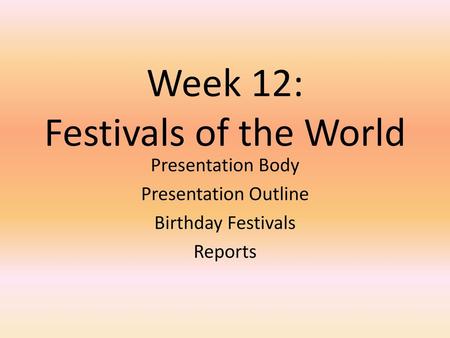 Week 12: Festivals of the World