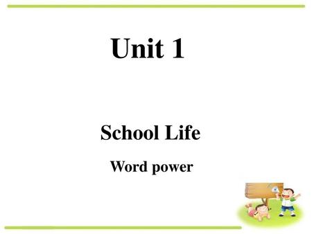 Unit 1 School Life Word power.