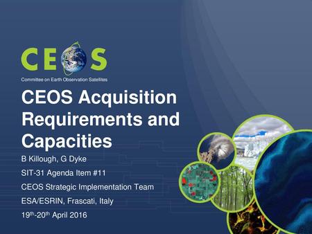 CEOS Acquisition Requirements and Capacities