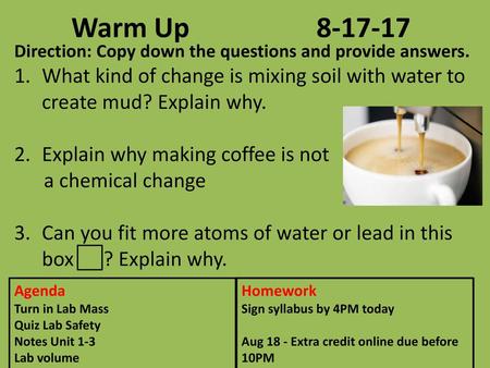 Warm Up Direction: Copy down the questions and provide answers.