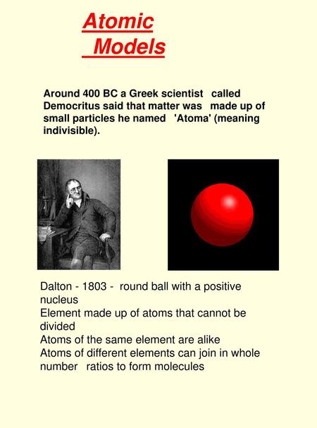 Atomic Models Dalton round ball with a positive nucleus