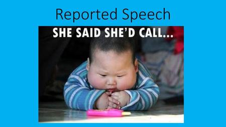 Reported Speech.