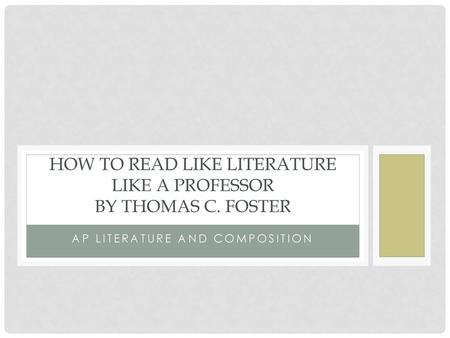 How to Read like literature like a professor by thomas C. Foster