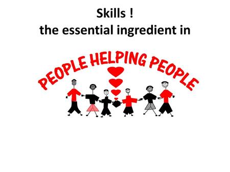 Skills ! the essential ingredient in