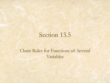 Chain Rules for Functions of Several Variables