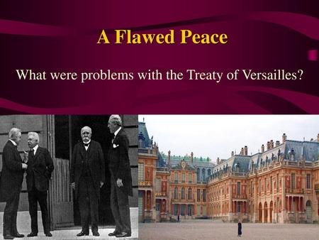 What were problems with the Treaty of Versailles?