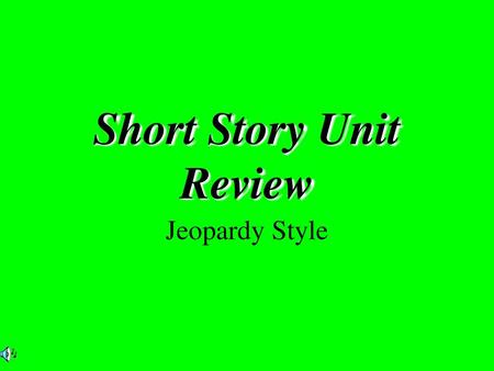 Short Story Unit Review