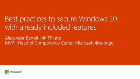 Best practices to secure Windows 10 with already included features