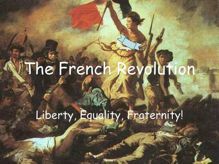 Liberty, Equality, Fraternity!