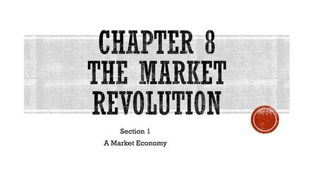 08. The Market Revolution