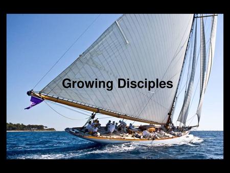 Growing Disciples.