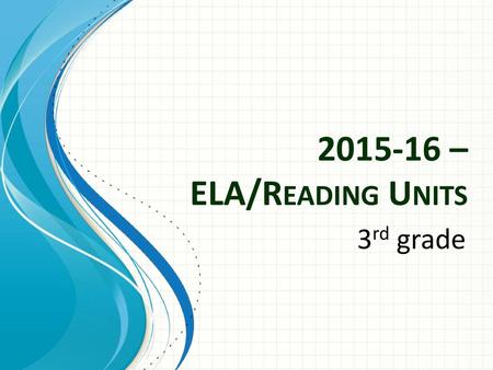 – ELA/Reading Units 3rd grade