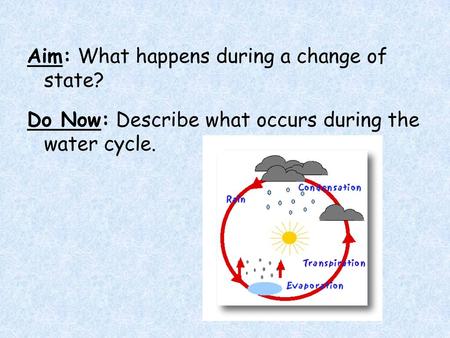 Aim: What happens during a change of state?