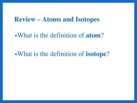 Review – Atoms and Isotopes