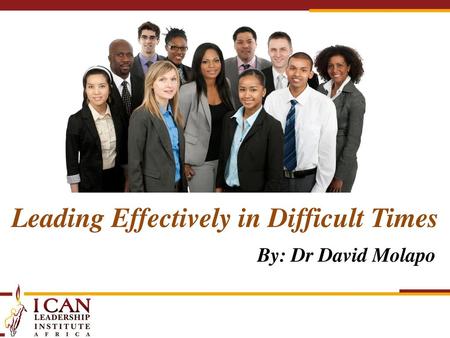 Leading Effectively in Difficult Times