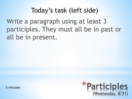 Participles (Wednesday, 8/31)