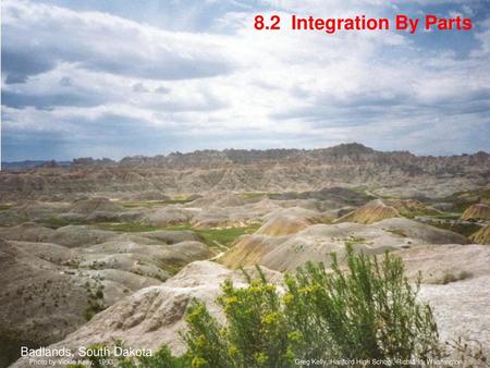 8.2 Integration By Parts Badlands, South Dakota