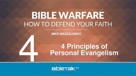 4 Principles of Personal Evangelism