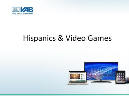 Hispanics & Video Games