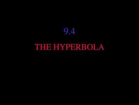 9.4 THE HYPERBOLA.