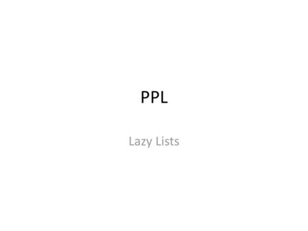 PPL Lazy Lists.