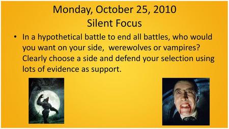 Monday, October 25, 2010 Silent Focus