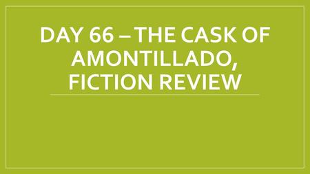 Day 66 – The cask of amontillado, fiction review
