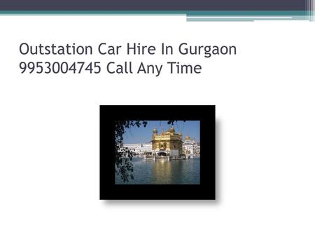 Outstation Car Hire In Gurgaon Call Any Time