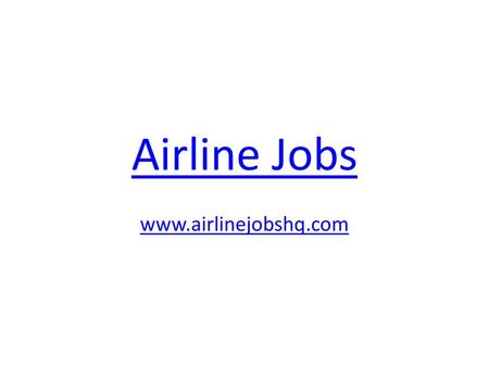 Airline Jobs www.airlinejobshq.com.