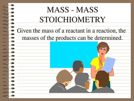MASS - MASS STOICHIOMETRY