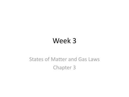 States of Matter and Gas Laws Chapter 3