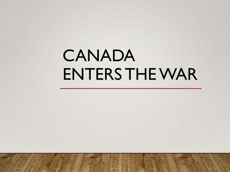 Canada Enters the War.