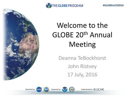 Welcome to the GLOBE 20th Annual Meeting