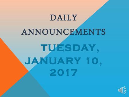 Daily Announcements tuesday, January 10, 2017