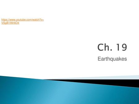Https://www.youtube.com/watch?v=VSgB1IWr6O4 Earthquakes.