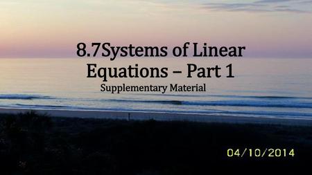 8.7Systems of Linear Equations – Part 1