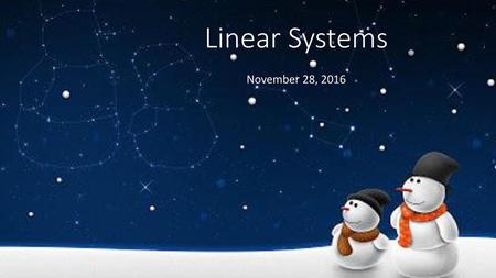 Linear Systems November 28, 2016.