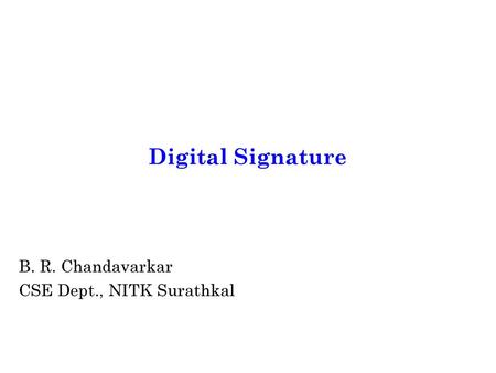 B. R. Chandavarkar CSE Dept., NITK Surathkal