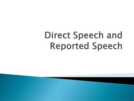Direct Speech and Reported Speech