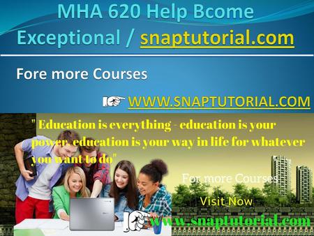 MHA 620 Help Bcome Exceptional / snaptutorial.com