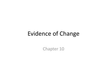 Evidence of Change Chapter 10.