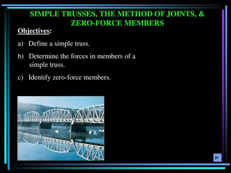 SIMPLE TRUSSES, THE METHOD OF JOINTS, & ZERO-FORCE MEMBERS
